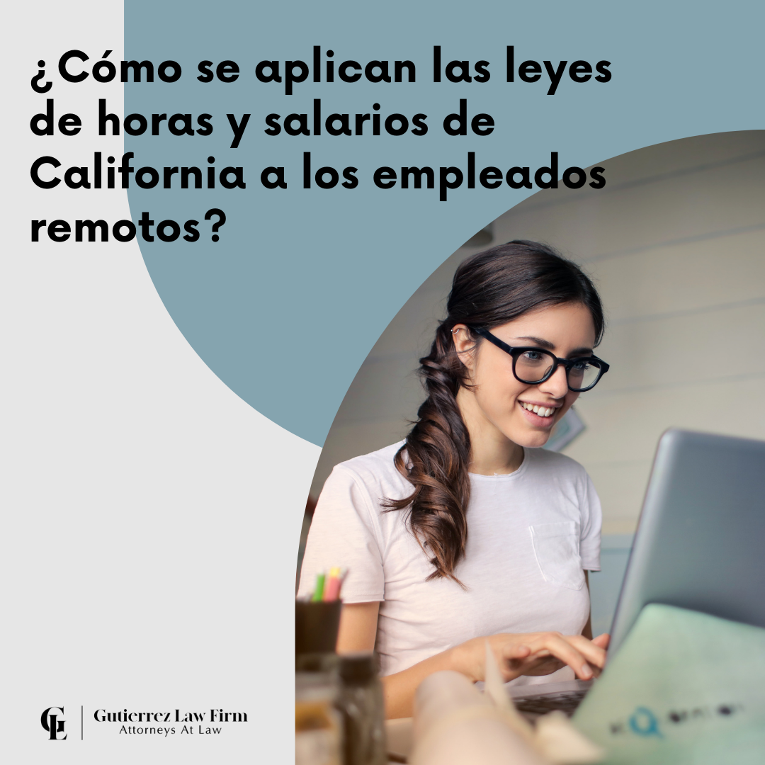 Photo of woman in glasses sitting down doing work on her laptop text saying "Como se aplican las leyes de horas y salarios de California a los empleados remotos" from Gutierrez Law Firm's website, a firm of Oxnard employment attorneys.